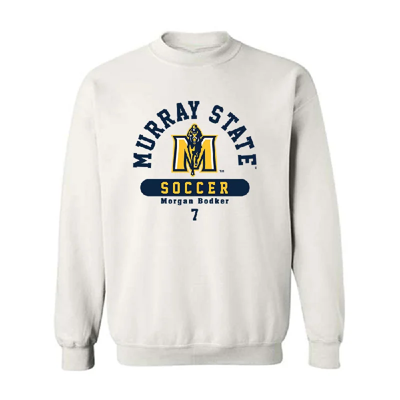 Murray State - NCAA Women's Soccer : Morgan Bodker - Crewneck Sweatshirt Classic Fashion Shersey Hoodie with Hem Embroidery Detailed Premium Murray State - NCAA Women's Soccer : Morgan Bodker - Crewneck Sweatshirt Classic Fashion Shersey Hoodie with Hem Embroidery Detailed Premium
