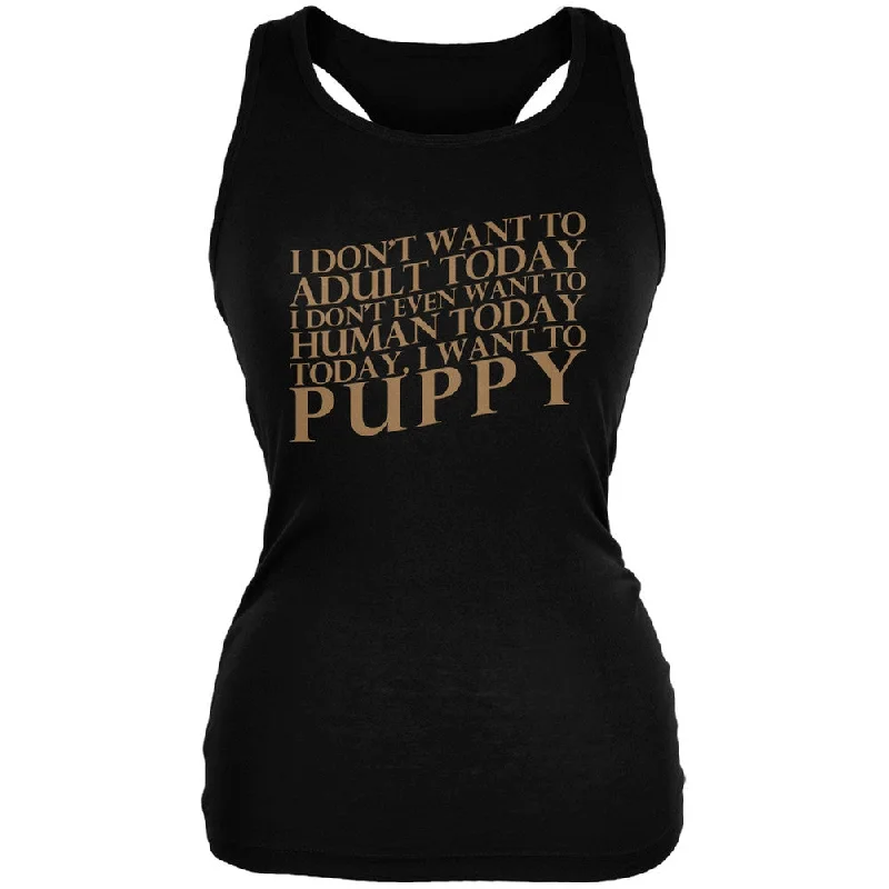 Don't Adult Today Just Puppy Dog Black Juniors Soft Tank Top strapless tank top